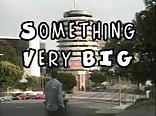 Something very big, full